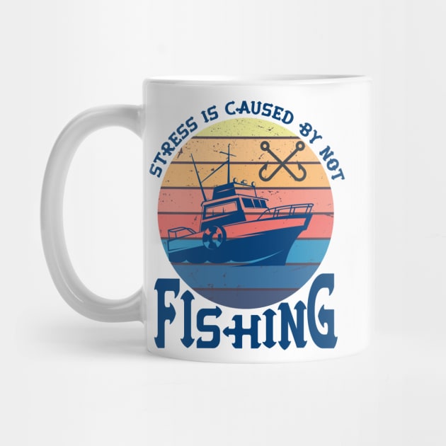 Stress Is Caused By Not Fishing t-shirts - funny gift for mom dad boyfriend girlfriend by YOUNESS98